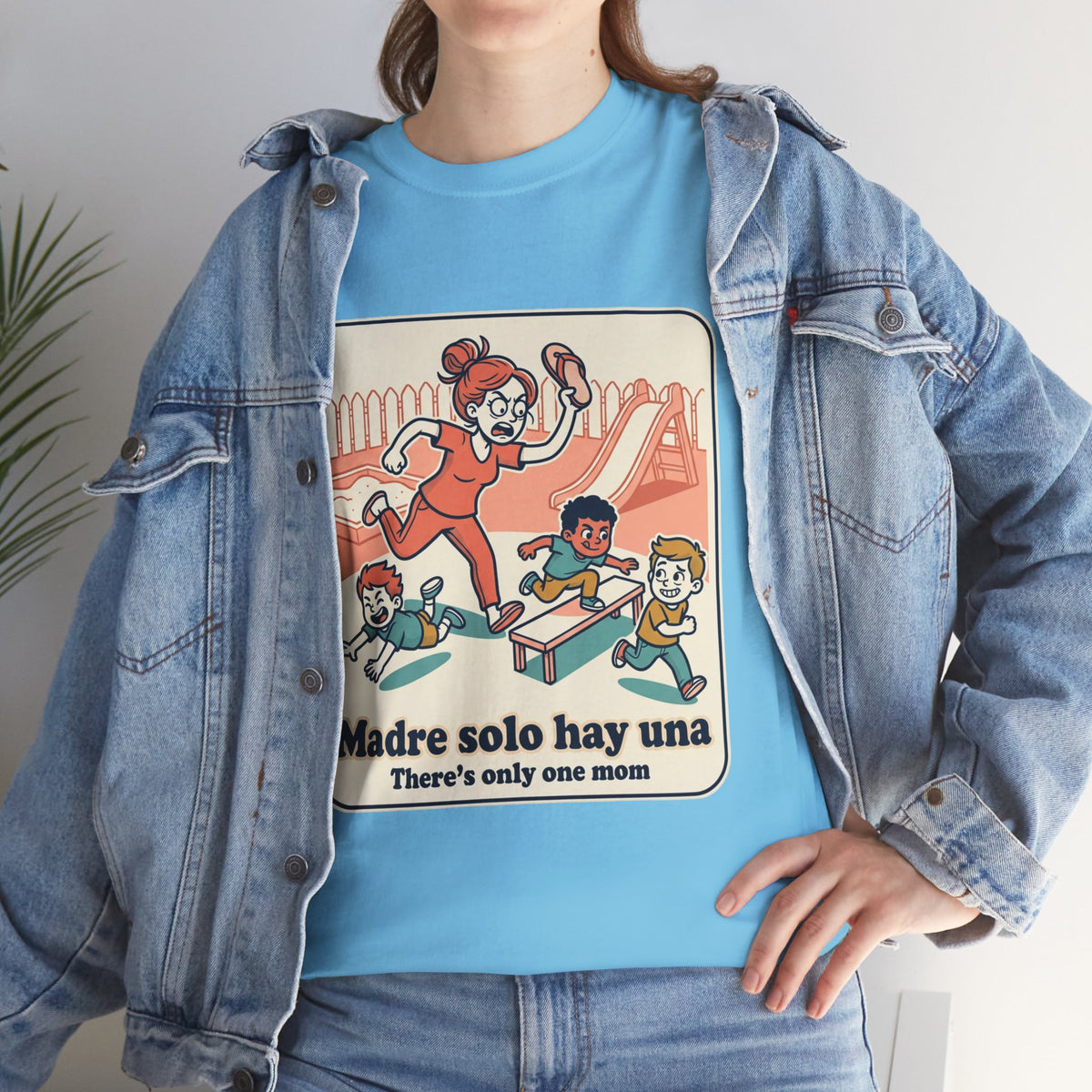 Madre Solo Hay Una Tee —There's Only One Mom  “LA CHANCLA”