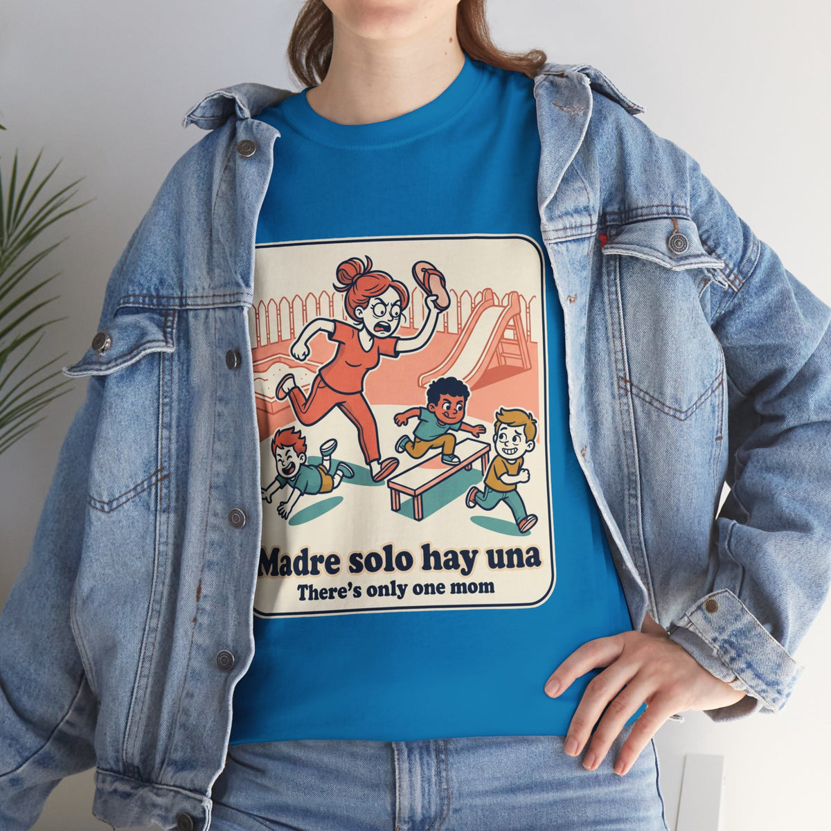 Madre Solo Hay Una Tee —There's Only One Mom  “LA CHANCLA”